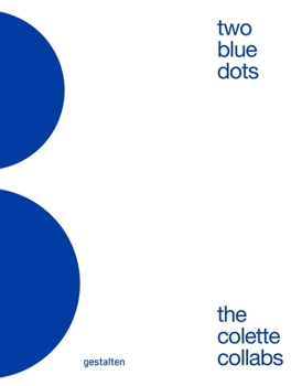 Hardcover Two Blue Dots: The Colette Collabs Book