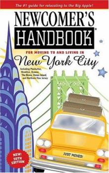 Paperback Newcomer's Handbook for Moving to and Living in New York City : Including Manhattan, Brooklyn, the Bronx, Queens, Staten Island, and Northern New jers Book
