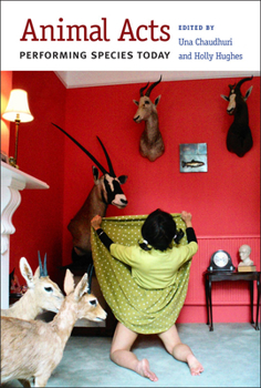 Paperback Animal Acts: Performing Species Today Book