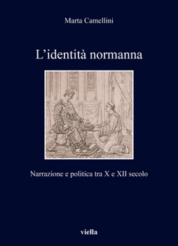 Paperback L'Identita Normanna: Narrazione E Politica Tra X E XII Secolo [Italian] Book