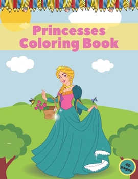 Paperback Princesses Coloring Book: Perfect Gift For Kids Girls Toddlers Book