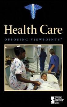 Opposing Viewpoints Series - Health Care (hardcover edition) (Opposing Viewpoints Series) - Book  of the Opposing Viewpoints Series