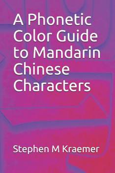 Paperback A Phonetic Color Guide to Mandarin Chinese Characters Book