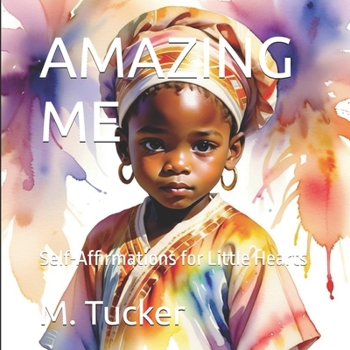 AMAZING ME: Self-Affirmations for Little Hearts