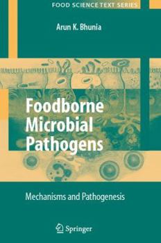 Hardcover Foodborne Microbial Pathogens: Mechanisms and Pathogenesis Book