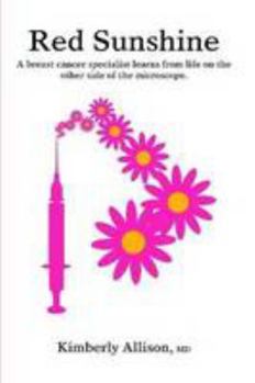 Paperback Red Sunshine: A Breast Cancer Specialist Learns from Life on the Other Side of the Microscope Book