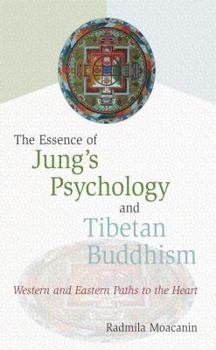 Paperback The Essence of Jung's Psychology and Tibetan Buddhism: Western and Eastern Paths to the Heart Book