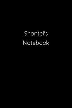 Paperback Shantel's Notebook: Notebook / Journal / Diary - 6 x 9 inches (15,24 x 22,86 cm), 150 pages. Book