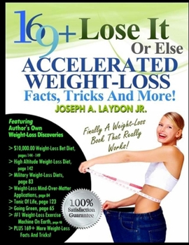 Paperback 169+ Lose It Or Else Accelerated Weight-Loss Facts, Tricks And More! Book