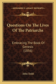 Paperback Questions On The Lives Of The Patriarchs: Embracing The Book Of Genesis (1856) Book