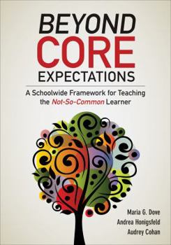 Paperback Beyond Core Expectations: A Schoolwide Framework for Serving the Not-So-Common Learner Book