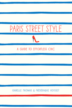 Paperback Paris Street Style: A Guide to Effortless Chic Book
