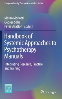 Hardcover Handbook of Systemic Approaches to Psychotherapy Manuals: Integrating Research, Practice, and Training Book