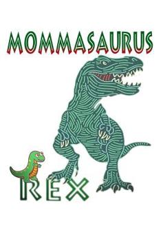 Mommasaurus Rex: A Dino Mom Notebook