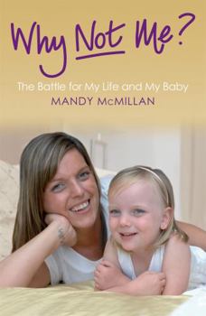 Paperback Why Not Me?. Mandy McMillan with Lesley Roberts Book