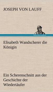 Elisabeth Wandscherer Die K?nigin
