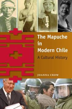 Paperback The Mapuche in Modern Chile: A Cultural History Book
