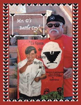 Paperback Mr. G's Battle Cry! La Causa De La Raza Wants You Book