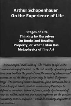 Paperback Arthur Schopenhauer: On the Experience of Life: Selection and Editor's Note by Jorge Pinto Book
