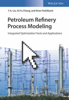 Hardcover Petroleum Refinery Process Modeling: Integrated Optimization Tools and Applications Book