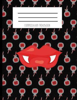 Paperback Composition Notebook: Vampire Fangs Blood Type a Halloween Notebook Book