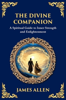 The Divine Companion: A Spiritual Guide to Inner Strength and Enlightenment (Large Print Deluxe Edition For Easy Reading) (Library of Alexandria)