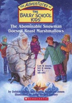 The Abominable Snowman Doesn't Roast Marshmallows (The Adventures of the Bailey School Kids, #50) - Book #50 of the Adventures of the Bailey School Kids