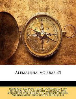 Paperback Alemannia, Zeitschrift Fur Alemannische Und Frankische Geschichte, Volkskunde, Kunst Und Sprache, Neue Folge, 8. Band [German] Book