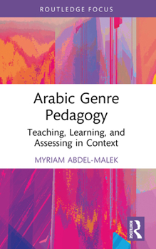 Paperback Arabic Genre Pedagogy: Teaching, Learning, and Assessing in Context Book