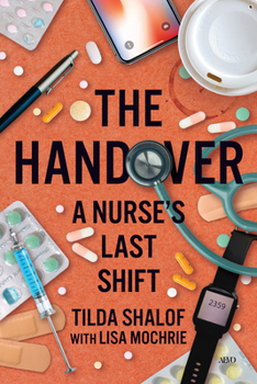 Paperback The Handover: A Nurse's Last Shift Book