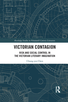 Paperback Victorian Contagion: Risk and Social Control in the Victorian Literary Imagination Book