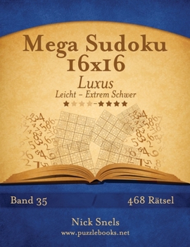 Paperback Mega Sudoku 16x16 Luxus - Leicht bis Extrem Schwer - Band 35 - 468 Rätsel [German] Book