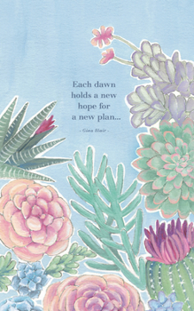 Each Dawn Holds a New Hope for a New Plan...: Write Now Journal