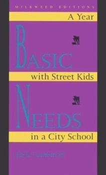 Paperback Basic Needs: A Year With Street Kids in a City School Book