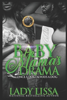 Paperback Baby Mama's Drama: Once a Dog, Always a Dog Book