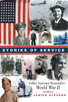Hardcover Stories of Service: Valley Veterans Remember World War II Book