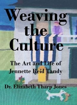 Hardcover Weaving the Culture: The Art and Life of Jennette Reid Tandy Book