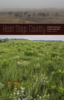 Paperback Heart Stays Country: Meditations from the Southern Flint Hills Book