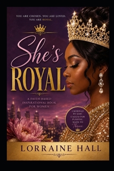 Paperback She's Royal: A Faith-Based Inspirational Book for Women Book