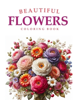 Paperback Beautiful Flowers Coloring Book: For Adults Book
