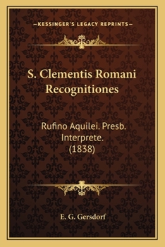 Paperback S. Clementis Romani Recognitiones: Rufino Aquilei. Presb. Interprete. (1838) Book