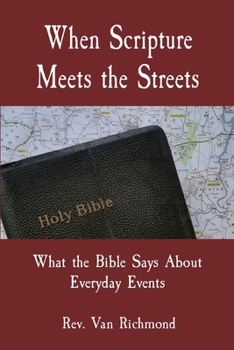 Paperback When Scripture Meets the Streets: What the Bible Says About Everyday Events Book