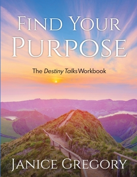 Paperback Find Your Purpose: The Destiny Talks Workbook Book