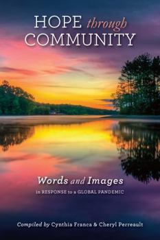 Paperback Hope through Community: Words and Images in Response to a Global Pandemic Book