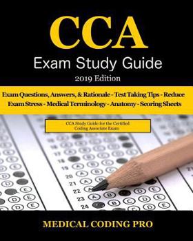 Paperback Cca Exam Study Guide: 2019 Edition: 100 Cca Practice Exam Questions & Answers, Tips to Pass the Exam, Medical Terminology, Common Anatomy, S Book