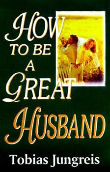 Paperback How to Be a Great Husband Book