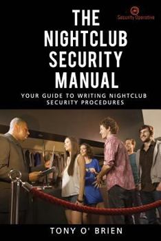 Paperback The Nightclub Security Manual: Your guide to writing nightclub security procedures Book