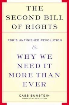 Hardcover The Second Bill of Rights: FDR's Unfinished Revolution and Why We Need It More Than Ever Book