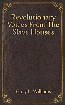 Paperback Revolutionary Voices from the Slave Houses Book