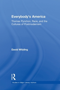 Everybody's America: Thomas Pynchon, Race, and the Cultures of Postmodernism